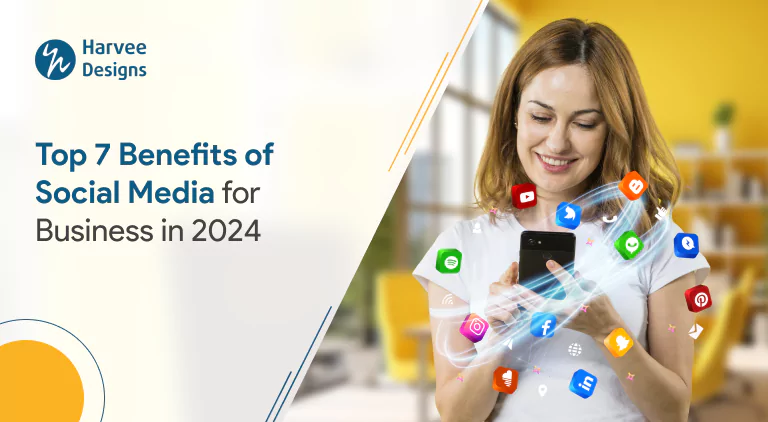 Top 7 Benefits of Social Media for Business in 2024